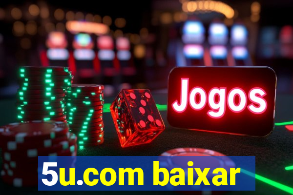 5u.com baixar